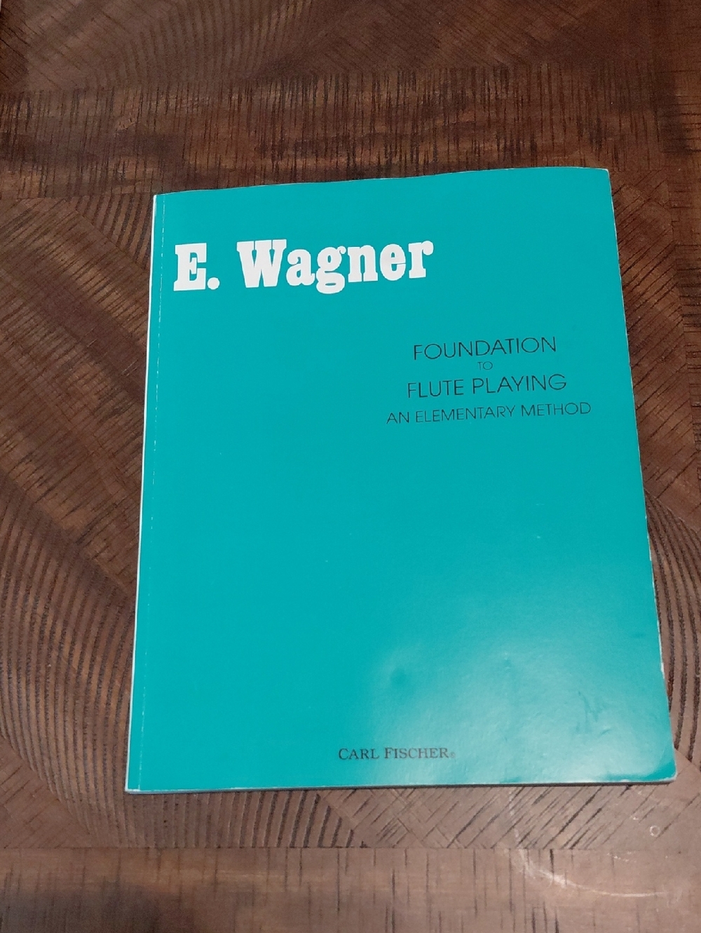 E. Wagner Foundation to Flute Playing - Teal Method Book